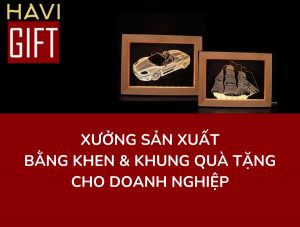 xưởng sản xuất bằng khen và khung quà tặng cho doanh nghiệp