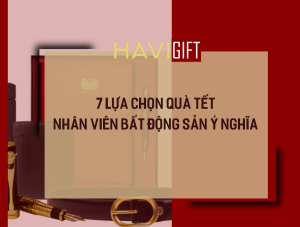 7 Lựa Chọn Quà Tết Nhân Viên Bất Động Sản Ý Nghĩa